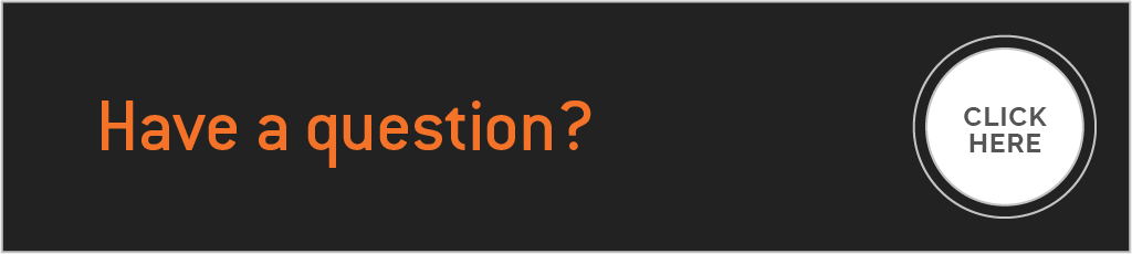 Have a question? Have a question?